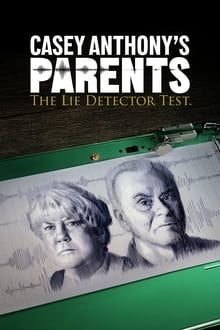 Casey Anthony’s Parents: The Lie Detector Test (WEB-DL)