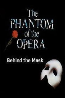 Behind The Mask: The Phantom Of The Opera