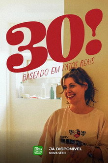 30! Baseado em Fatos Reais