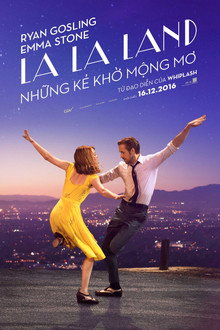Những Kẻ Khờ Mộng Mơ – La La Land (2016)