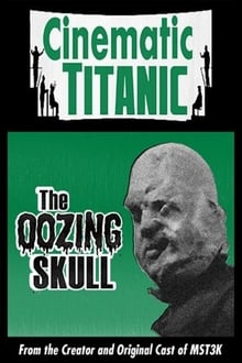 Poster do filme Cinematic Titanic: The Oozing Skull