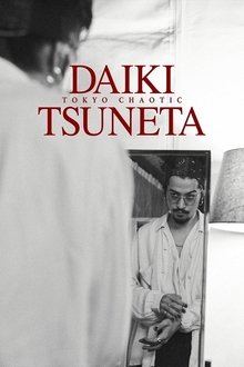Daiki Tsuneta: Tokyo Chaotic Daiki Tsuneta: Tokyo Chaotic