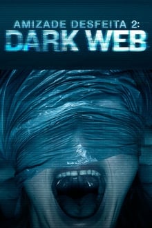 Poster do filme Amizade Desfeita 2: Dark Web