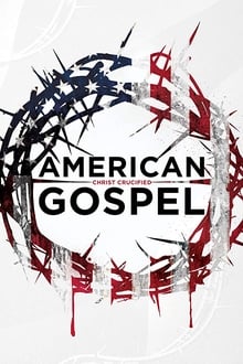 American Gospel Christ Crucified 2019