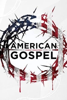 American Gospel: Christ Crucified 2019