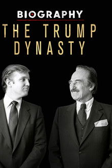 Biography: The Trump Dynasty