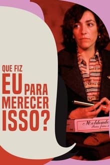 Poster do filme O Que Eu Fiz Para Merecer Isto?