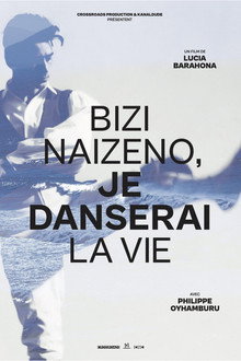 Bizi naizeno, je danserai la vie