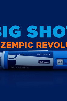 Big Shot: The Ozempic Revolution