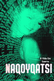 Naqoyqatsi: A Vida Em Guerra