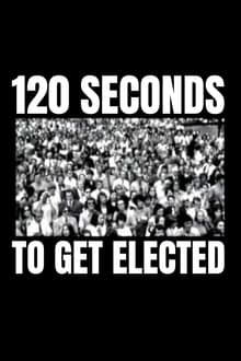 120 Seconds to Get Elected poster