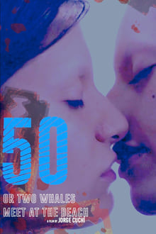 Poster do filme 50 or Two Whales Meet at the Beach