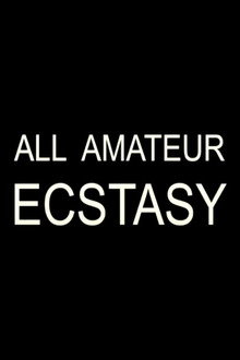 All Amateur Ecstasy
