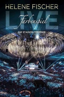 Poster do filme Helene Fischer - Farbenspiel Live: Die Stadion-Tournee