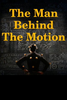 The Man Behind The Motion