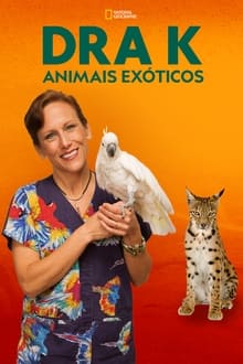 Poster da série Dra K: Animais Exóticos