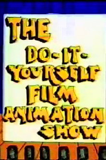 The Do-It-Yourself Film Animation Show