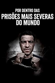 Poster da série Por Dentro das Prisões Mais Severas do Mundo