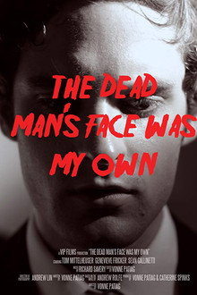 The Dead Man's Face Was My Own