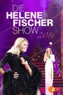 Poster do filme Die Helene Fischer Show 2016