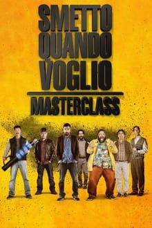 I Can Quit Whenever I Want 2: Masterclass movie poster