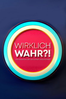Wirklich wahr?!