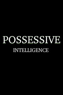 Possessive Intelligence