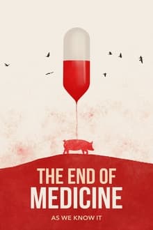 The End of Medicine (WEB-DL)