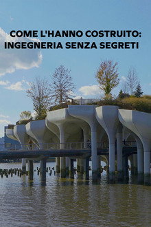 Come l'hanno costruito: Ingegneria senza segreti