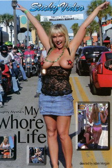 Naughty Alysha's My Whore Life