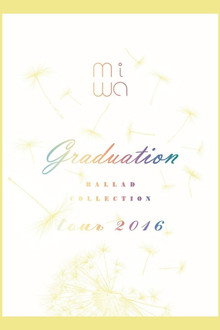 miwa - miwa ballad collection tour 2016 ~graduation~