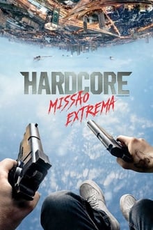 Hardcore: Missão Extrema Dublado ou Legendado