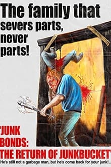 Poster do filme Junk Bonds: The Return of Junkbucket