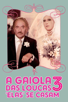 Poster do filme A Gaiola das Loucas 3: 'Elas' se Casam