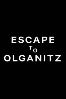 Escape to Olganitz