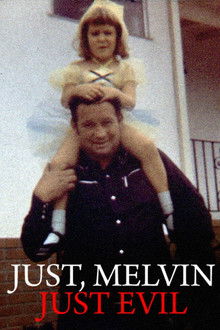 Just, Melvin: Just Evil