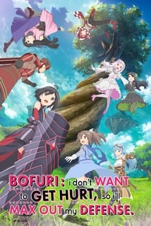 BOFURI: I Don't Want to Get Hurt, so I'll Max Out My Defense. tv show poster