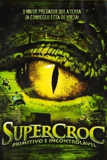 Poster do filme Super Croc - Primitivo e Incontrolável