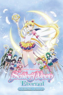 Pretty Guardian Sailor Moon Eternal: O Filme - Parte 2