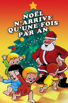 Noël n'arrive qu'une fois par an