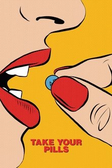 Take Your Pills Take Your Pills