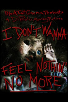 Poster do filme I Don't Wanna Feel Nothin' No More
