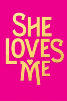 She Loves Me 2016