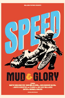 Speed, Mud & Glory