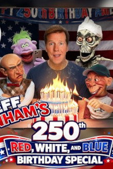 Jeff Dunham: 250th Red, White, and Blue Birthday Special