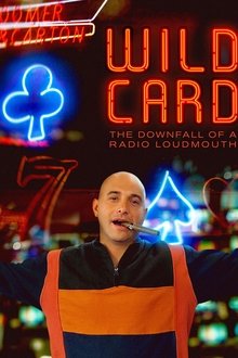 Wild Card: The Downfall of a Radio Loudmouth Wild Card: The Downfall of a Radio Loudmouth