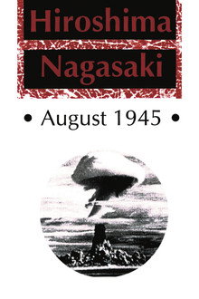 Hiroshima Nagasaki August, 1945