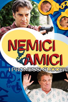 Nemici amici - I promessi suoceri