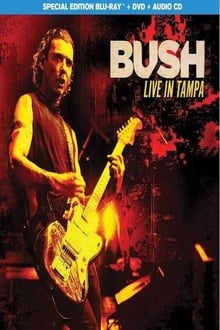 Bush: Live In Tampa movie poster