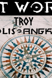 Lost Worlds: Troy, Persepolis, Angkor Wat